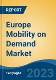 Europe Mobility on Demand Market By Vehicle Type, By Internet Connectivity, By Service Type, By Country, Competition Forecast & Opportunities, 2017-2023- Product Image