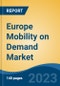 Europe Mobility on Demand Market, Competition, Forecast & Opportunities, 2018-2028 - Product Image