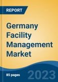 Germany Facility Management Market Competition, Forecast and Opportunities, 2028- Product Image