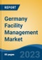 Germany Facility Management Market Competition, Forecast and Opportunities, 2028 - Product Image
