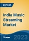 India Music Streaming Market Competition, Forecast and Opportunities, 2029 - Product Image