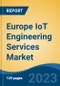 Europe IoT Engineering Services Market, Competition, Forecast & Opportunities, 2018-2028 - Product Image