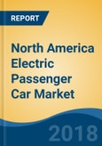 North America Electric Passenger Car Market By Vehicle Type (Hatchback, Sedan and SUV), By Technology Type (Battery Electric Vehicle and Plug-in Hybrid Electric Vehicle), By Driving Range, By Country, Competition Forecast & Opportunities, 2013-2023- Product Image