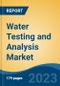 Water Testing and Analysis Market - Global Industry Size, Share, Trends, Opportunity, and Forecast, 2018-2028 - Product Image
