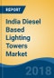 India Diesel Based Lighting Towers Market, By Type (1500 RPM and 3000 RPM), By End User (Construction, Mining, Event Management and Others), Competition Forecast & Opportunities, 2013-2023 - Product Thumbnail Image