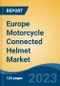 Europe Motorcycle Connected Helmet Market, Competition, Forecast & Opportunities, 2018-2028 - Product Thumbnail Image