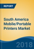 South America Mobile/Portable Printers Market By Technology (Thermal, Inkjet and Impact), By Output (Barcode Label, Receipt and Paper Document), By Country (Brazil, Colombia and Others), Competition Forecast & Opportunities, 2013-2023- Product Image