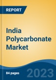 India Polycarbonate Market By Resin Type (Virgin & Regrind) By Product Type (Polycarbonate Sheets, Polycarbonate Tubes/pipes, etc.), By Application (Car/Aircraft Windows, Glazing & Disks), By End User, Competition Forecast & Opportunities, 2013-2023- Product Image