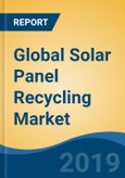 Global Solar Panel Recycling Market By Type (Monocrystalline, Polycrystalline, Thin Film & Others), By Process (Thermal, Mechanical, Laser), By Shelf Life (Normal Loss, Early Loss), By Region, Competition, Forecast & Opportunities, 2024- Product Image