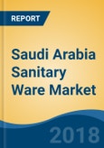 Saudi Arabia Sanitary Ware Market By Product Type (Wash Basins, Water Closets & Cisterns, Urinals, Bath Tubs, Bidets & Others), By End Use Sector (Residential and Commercial), By Distribution Channel, Forecast and Opportunities, 2013-2023- Product Image