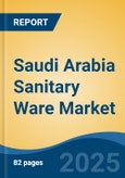 Saudi Arabia Sanitary Ware Market, By Region, Competition, Forecast & Opportunities, 2020-2030F- Product Image