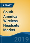 South America Wireless Headsets Market By Type (On-Ear Headsets & Earbuds), By Distribution Channel (Hypermarket/Supermarket, Multi-Branded Stores, Exclusive Stores & Online), By Country, Competition, Forecast & Opportunities, 2013-2023- Product Image