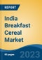 India Breakfast Cereal Market, By Region, Competition Forecast and Opportunities, 2019-2029F - Product Image
