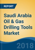Saudi Arabia Oil & Gas Drilling Tools Market By Type (Drill Bits, Drilling Tubulars, Mud Pumps, Reamers & Stabilizers, Drill Swivels, Drill Collars & Others), By Application (Onshore & Offshore), Competition Forecast & Opportunities, 2013-2023- Product Image