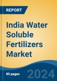 India Water Soluble Fertilizers Market By Fertilizer Type (15.5-0-0-18.8, 19-19-19, 13-0-45 & Others), By Application (Fertigation & Foliar), By Crop Type (Horticulture, Ornamental, Field Crop & Others), Competition, Forecast & Opportunities, FY2028- Product Image