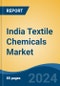 India Textile Chemicals Market By Type (Colorants, V/S Auxiliaries), By Process Type (Pre-treatment, Dyeing & Printing and Finishing), By Textile Type (Fabric, Yarn, Fiber, and Composites), By Sales Channel, By End Use, By Region, Competition, Forecast and Opportunities, 2029F - Product Image