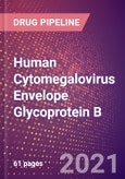 Human Cytomegalovirus Envelope Glycoprotein B (gB) - Drugs In Development, 2021- Product Image
