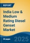 India Low & Medium Rating Diesel Genset Market, By Region, Competition, Forecast and Opportunities, 2019-2029F - Product Thumbnail Image