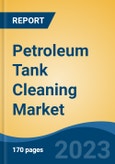 Petroleum Tank Cleaning Market - Global Industry Size, Share, Trends, Opportunity, and Forecast, 2018-2028F- Product Image