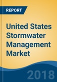 United States Stormwater Management Market By Tool (Grassed Swales, Rain Gardens, Pervious Pavement, Green Roofs and Others), By Application (Municipal, Commercial and Industrial), Competition Forecast & Opportunities, 2013-2023- Product Image