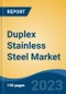 Duplex Stainless Steel Market - Global Industry Size, Share, Trends, Opportunity, and Forecast, 2018-2028F - Product Image