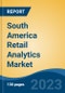 South America Retail Analytics Market, Competition, Forecast & Opportunities, 2018-2028 - Product Thumbnail Image