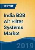 India B2B Air Filter Systems Market By Type (Medium Efficiency, HEPA, Low Efficiency, Gas Phase and Others), By Application (HVAC, Cleanroom, Baghouse, Corrosion Control and Others), By End-Use, Competition, Forecast & Opportunities, 2013-2023- Product Image