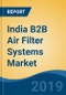India B2B Air Filter Systems Market By Type (Medium Efficiency, HEPA, Low Efficiency, Gas Phase and Others), By Application (HVAC, Cleanroom, Baghouse, Corrosion Control and Others), By End-Use, Competition, Forecast & Opportunities, 2013-2023 - Product Thumbnail Image