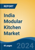 India Modular Kitchen Market Competition, Forecast and Opportunities, 2029- Product Image