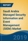 Saudi Arabia Managed Security Information and Event Management (SIEM) Market By Solution (Firewall Security Management & Others), By Deployment Mode (On-Premise Vs. Cloud), By End User Sector, Competition, Forecast & Opportunities, 2013-2023- Product Image