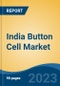 India Button Cell Market, By Region, Competition, Forecast and Opportunities, 2019-2029F - Product Image