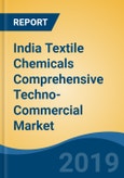 India Textile Chemicals Comprehensive Techno-Commercial Market Analysis and Forecast, 2013-2030- Product Image