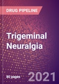 Trigeminal Neuralgia (Tic Douloureux) (Central Nervous System) - Drugs In Development, 2021- Product Image
