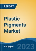 Plastic Pigments Market - Global Industry Size, Share, Trends, Opportunity, and Forecast, 2018-2028- Product Image