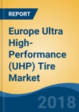 Europe Ultra High-Performance (UHP) Tire Market By Vehicle Type (Passenger Car and Two-wheeler), By Tire Type (Summer & All Season and Winter), By Demand Category (OEM and Replacement), By Country, Competition Forecast & Opportunities, 2013-2023- Product Image