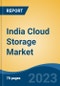 India Cloud Storage Market Competition, Forecast and Opportunities, 2028 - Product Image