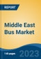 Middle East Bus Market Competition Forecast & Opportunities, 2028 - Product Thumbnail Image