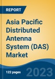 Asia Pacific Distributed Antenna System (DAS) Market, Competition, Forecast and Opportunities, 2018-2028- Product Image