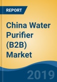 China Water Purifier (B2B) Market By Type (Dispenser, Bottled Water Cooler, etc.), By Mode (POU & POE), By End Use (HoReCa, Office, etc.), By Function, By Technology, By Sales Model, By Sales Channel, Competition, Forecast & Opportunities, 2013-2024- Product Image
