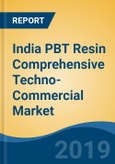 India PBT Resin Comprehensive Techno-Commercial Market Analysis and Forecast, 2013-2030- Product Image