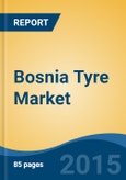 Bosnia Tyre Market Forecast and Opportunities, 2020- Product Image