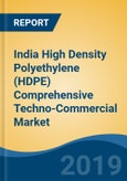 India High Density Polyethylene (HDPE) Comprehensive Techno-Commercial Market Analysis and Forecast, 2013-2030- Product Image