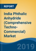 India Phthalic Anhydride (Comprehensive Techno-Commercial) Market Analysis and Forecast, 2013-2030- Product Image
