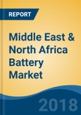 Middle East & North Africa Battery Market By Type (Lead Acid, Lithium-ion, Nickel-Based & Alkaline Flow), By Application (Industrial, Automotive, Electronics, Inverter/ESS & Others), By Country, Competition Forecast & Opportunities, 2013-2023- Product Image