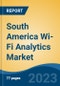 South America Wi-Fi Analytics Market, Competition, Forecast & Opportunities, 2018-2028 - Product Thumbnail Image