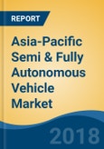 Asia-Pacific Semi & Fully Autonomous Vehicle Market By Automation Level, By Component, By Vehicle Type, By Country, Competition Forecast & Opportunities, 2030- Product Image