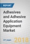 Adhesives and Adhesive Application Equipment: Technologies and European Markets - Product Thumbnail Image