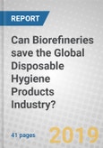 Can Biorefineries save the Global Disposable Hygiene Products Industry?- Product Image