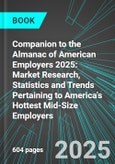 Companion to the Almanac of American Employers 2025: Market Research, Statistics and Trends Pertaining to America's Hottest Mid-Size Employers- Product Image