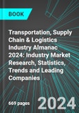 Transportation, Supply Chain & Logistics Industry Almanac 2024: Industry Market Research, Statistics, Trends and Leading Companies- Product Image